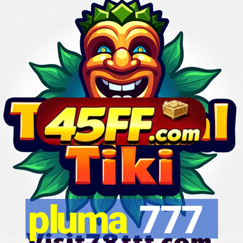pluma 777